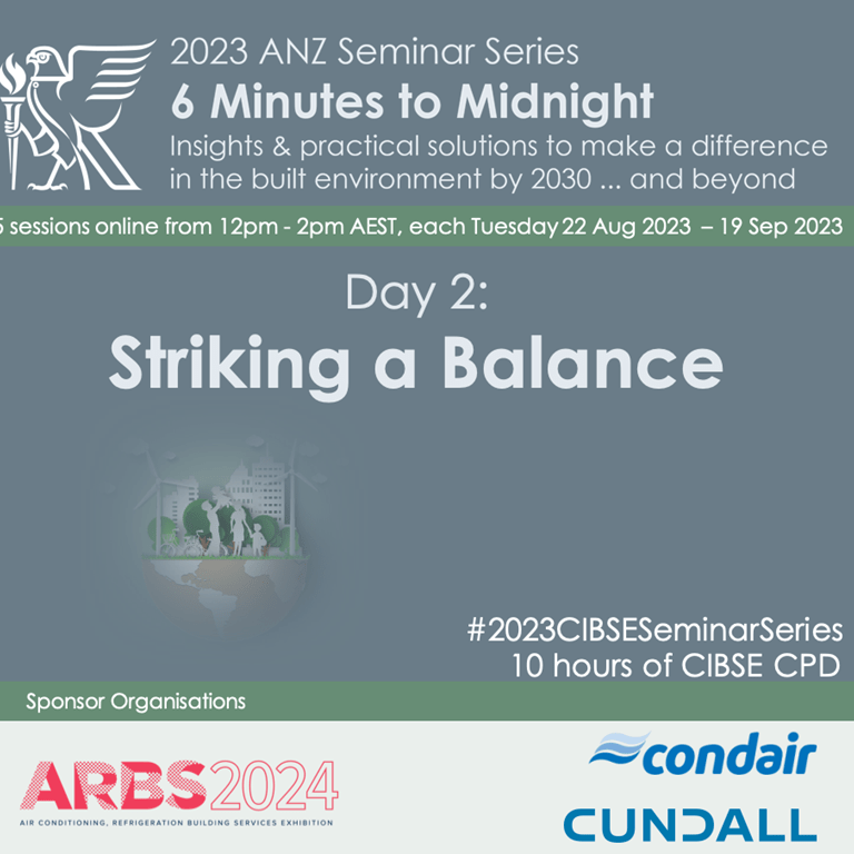 CIBSE ANZ Seminar Series - Day 2 | Striking a Balance