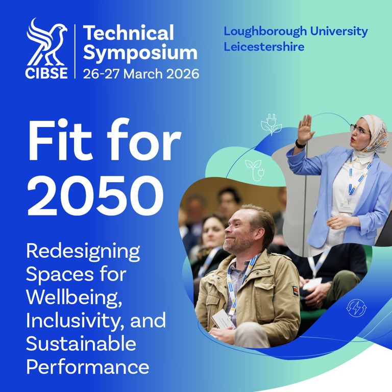 Registration now open for the CIBSE Technical Symposium 2026