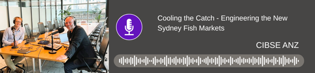 Cooling the Catch - Engineering the New Sydney Fish Markets