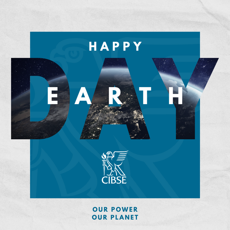 CIBSE supports Earth Day 2025: Our power, our planet