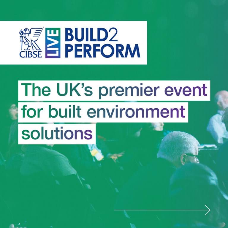 Safety and Zero Carbon headline at CIBSE Build2Perform 2022