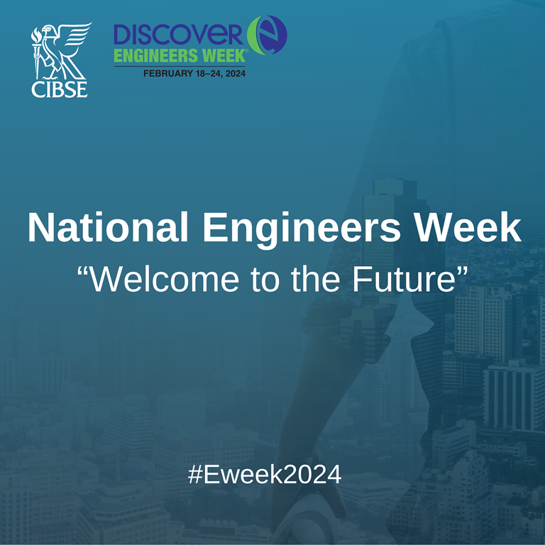 CIBSE celebrates National Engineers Week 2024